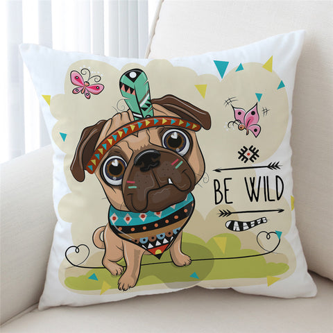 Image of Be Wild Cute Tribal Pug Cushion Cover - Beddingify