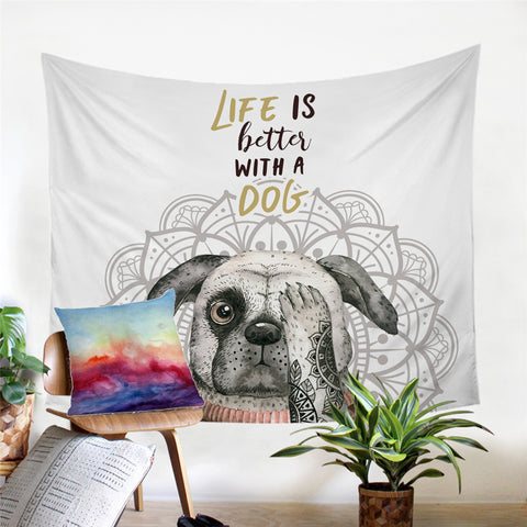 Image of Life Is Better With A Dog Tapestry - Beddingify