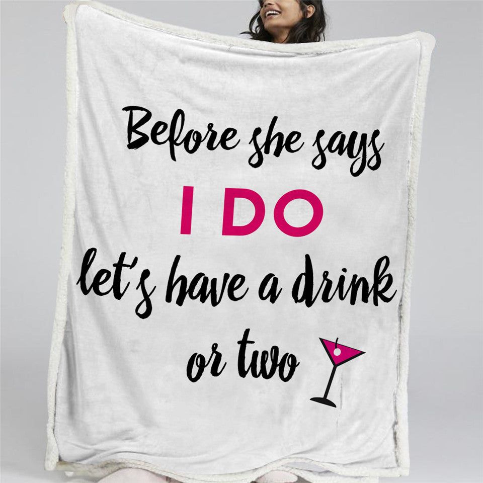 Before She Says I Do Let's Have A Drink Or Two Sherpa Fleece Blanket