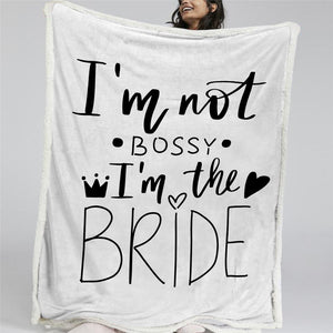 I'm Not Bossy I'm The Bride Sherpa Fleece Blanket