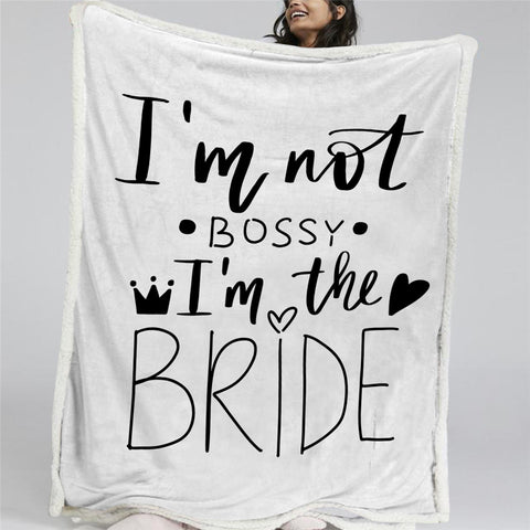 Image of I'm Not Bossy I'm The Bride Sherpa Fleece Blanket