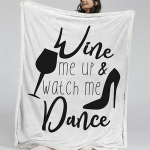 Wine Me Up Watch Me Dance Sherpa Fleece Blanket