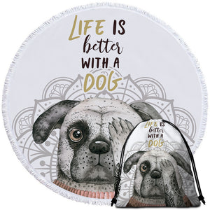 Life Is Better With A Dog Round Beach Towel Set - Beddingify