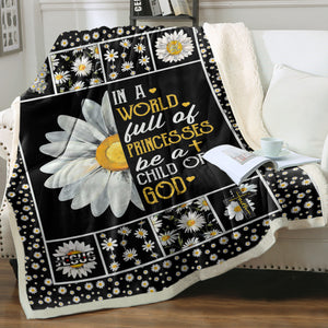 In A World Full Of Princesses Be A Child Of God - Daisy Theme SWMT9806 Fleece Blanket