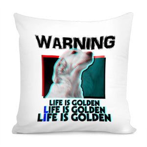 Life Is Golden Pillow Cover