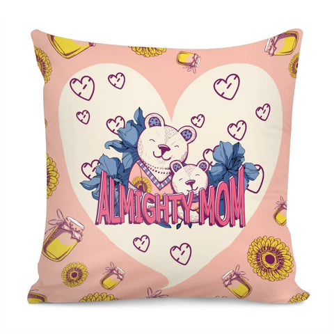 Image of Mother'S Day And Bear And Flowers And Honey And Sunflowers And Hearts And Fonts Pillow Cover