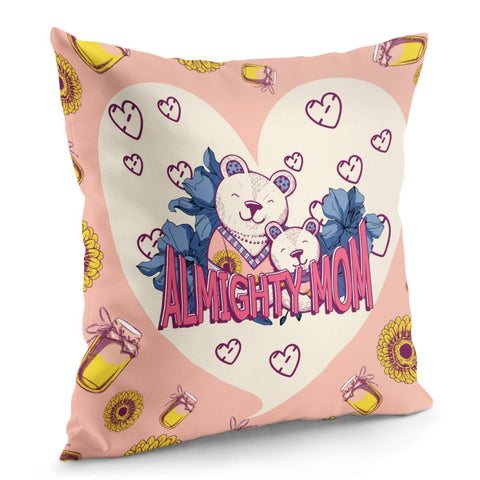 Image of Mother'S Day And Bear And Flowers And Honey And Sunflowers And Hearts And Fonts Pillow Cover