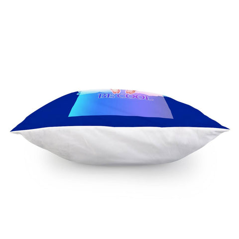 Image of Be Cool Pillow Cover