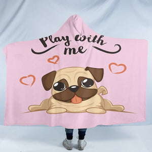 Play With Me Pug SW0291 Hooded Blanket