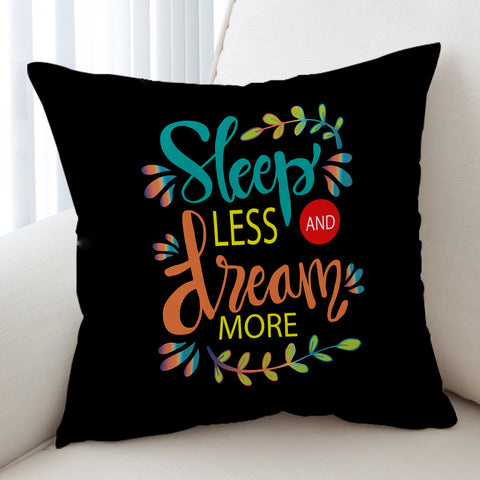 Image of Sleep Less & Dream More SWKD1912 Cushion Cover