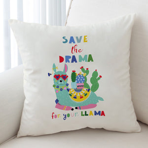 Save The Drama For Your Llama  SWKD3877 Cushion Cover