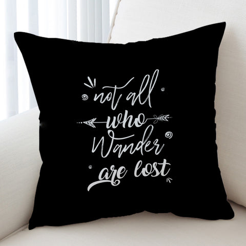 Image of Quote Not All Who Wander Are Lost SWKD4505 Cushion Cover