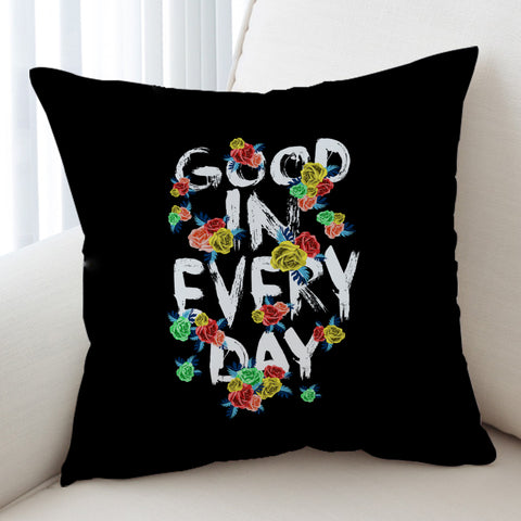 Image of Floral Quote Good In Every Day SWKD4639 Cushion Cover