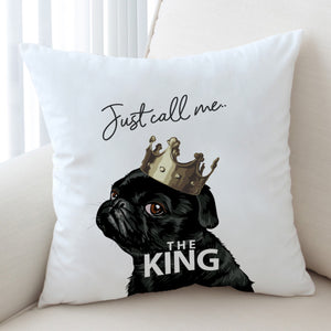 Just Call Me The King - Black Pug Crown SWKD4645 Cushion Cover
