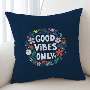 Floral Good Vibes Only SWKD5489 Cushion Cover