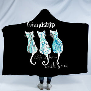 Cats Friendship - Life Is Better With You SWLM5331 Hooded Blanket