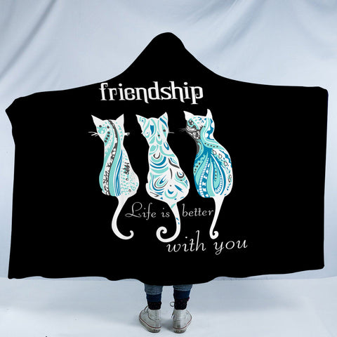 Image of Cats Friendship - Life Is Better With You SWLM5331 Hooded Blanket