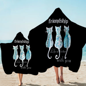 Cats Friendship - Life Is Better With You SWLS5331 Hooded Towel