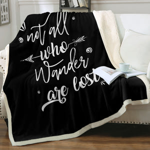 Quote Not All Who Wander Are Lost SWMT4505 Fleece Blanket