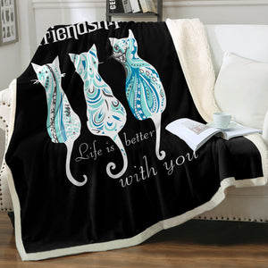 Cats Friendship - Life Is Better With You SWMT5331 Fleece Blanket