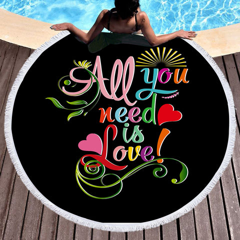 Image of Colorful All You Need Is Love SWST3348 Round Beach Towel
