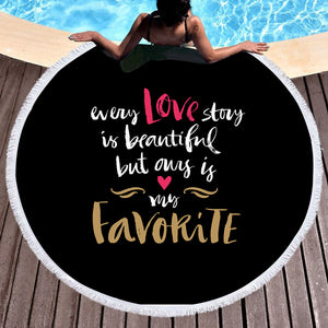 Love - My Heart Is My Favorite SWST4110 Round Beach Towel