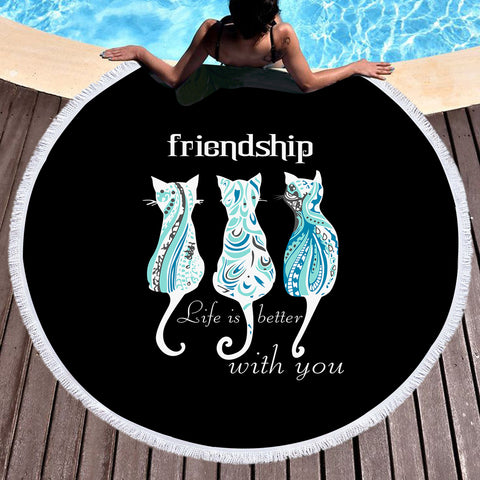 Image of Cats Friendship - Life Is Better With You SWST5331 Round Beach Towel