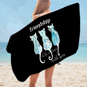 Cats Friendship - Life Is Better With You SWYJ5331 Bath Towel
