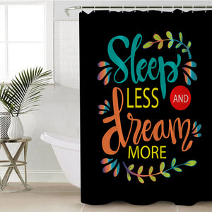 Sleep Less & Dream More SWYL1912 Shower Curtain