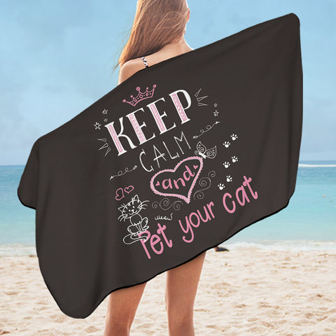 Image of Keep Calm & Pet Your Cat SWYL2170 Bath Towel