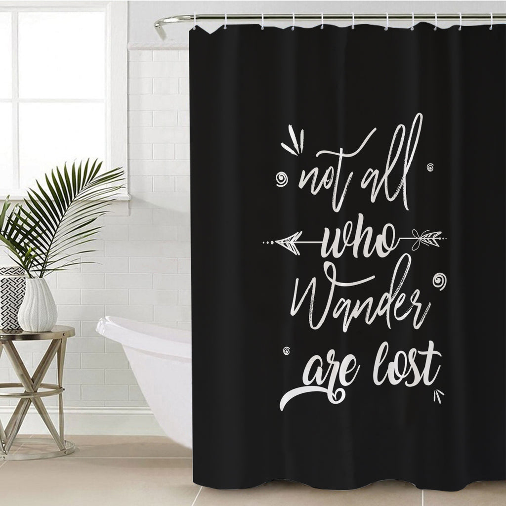 Quote Not All Who Wander Are Lost SWYL4505 Shower Curtain