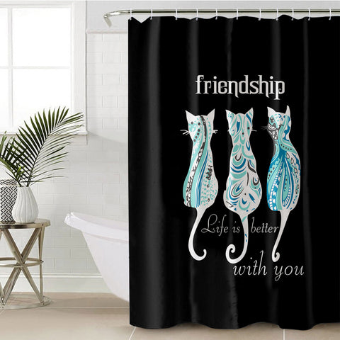 Image of Cats Friendship - Life Is Better With You SWYL5331 Shower Curtain