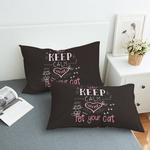 Keep Calm & Pet Your Cat SWZT2170 Pillowcase